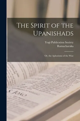 The Spirit Of The Upanishads Or The Aphorisms Of The Wise