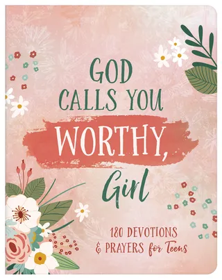 God Calls You Worthy Girl