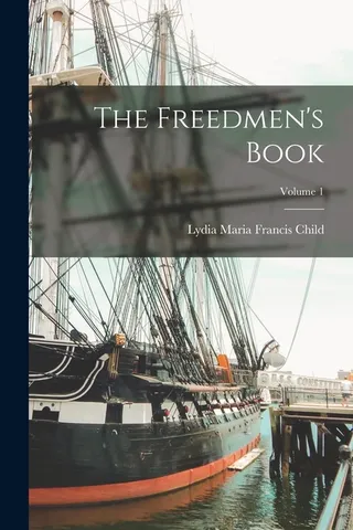 The Freedmen's Book Volume 1