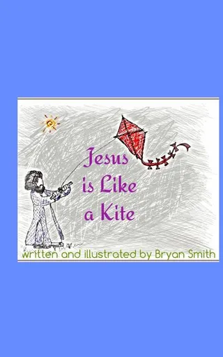 Jesus is Like a Kite