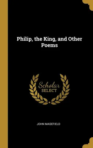 Philip the King and Other Poems