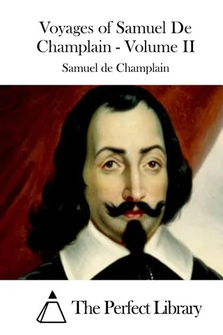 The Voyages and Explorations of Samuel de Champlain