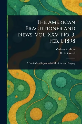 The American Practitioner and News. Vol. XXV. No. 3. Feb. 1, 1898