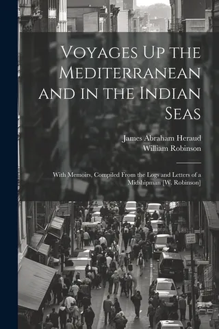 Voyages Up the Mediterranean and in the Indian Seas