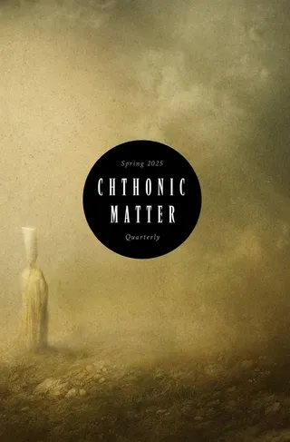 Chthonic Matter