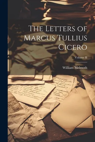 The Letters of Marcus Tullius Cicero