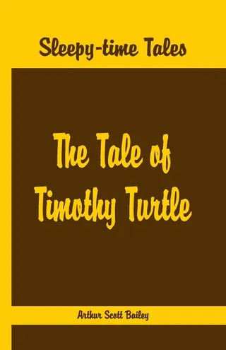 Sleepy Time Tales: The Tale of Timothy Turtle