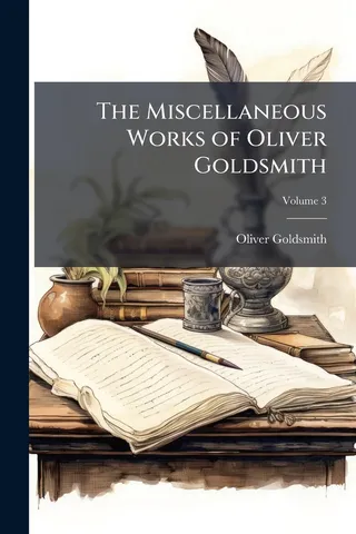 The Miscellaneous Works of Oliver Goldsmith
