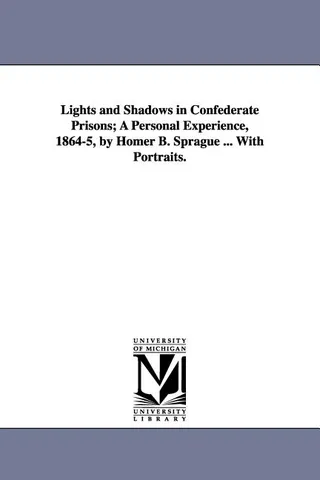 Lights and Shadows in Confederate Prisons