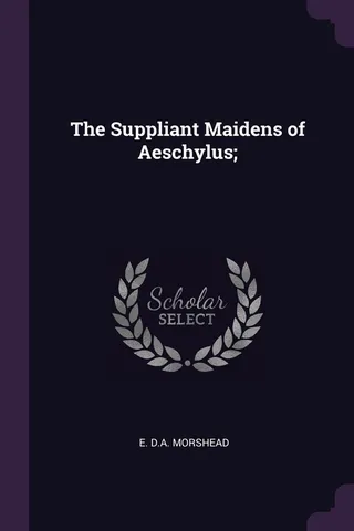 The Suppliant Maidens of Aeschylus