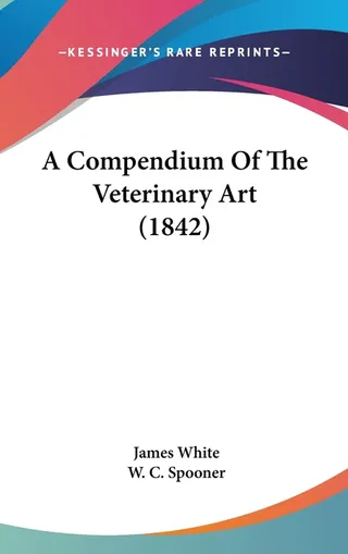 A Compendium of the Veterinary Art
