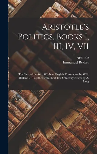 Aristotle's Politics Books I III IV VII