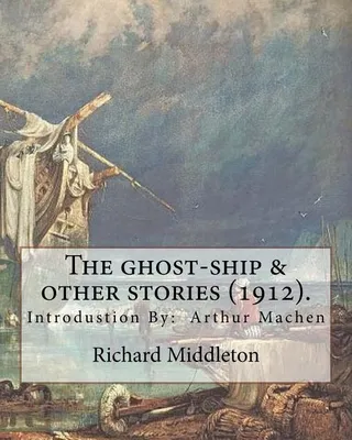 The ghost-ship & other stories (1912). By