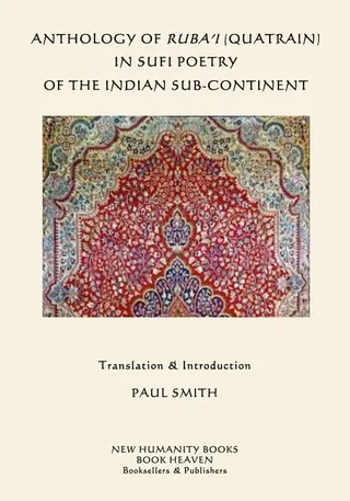 Anthology of Ruba'i Quatrain in Sufi Poetry of the Indian Sub-continent