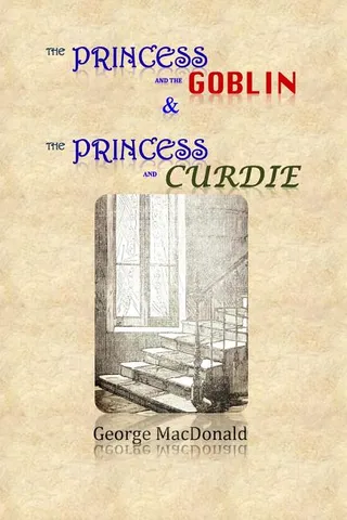 The Princess and the Goblin & The Princess and Curdie