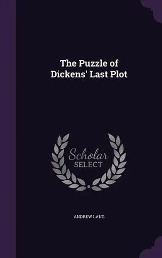 The Puzzle of Dickens's Last Plot