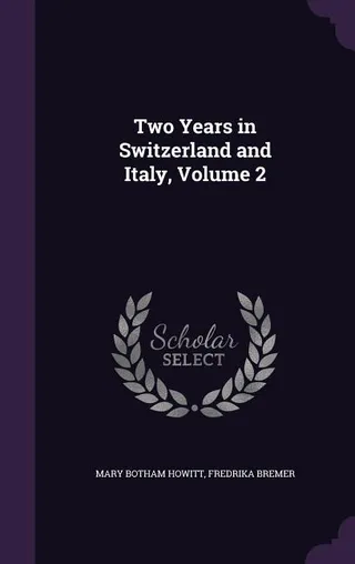 Two Years in Switzerland and Italy