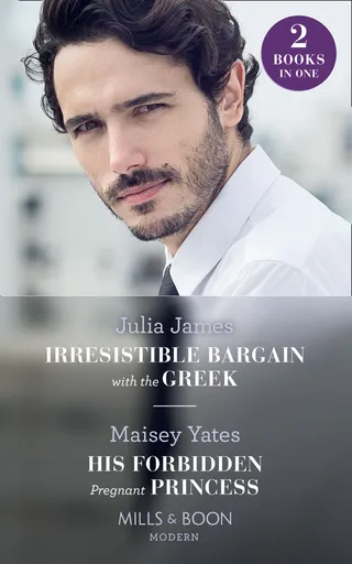 Irresistible Bargain with the Greek / His Forbidden Pregnant Princess