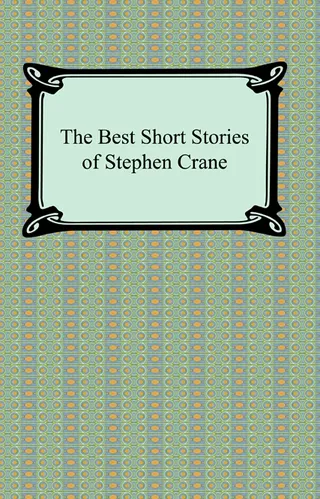 Best Short Stories of Stephen Crane