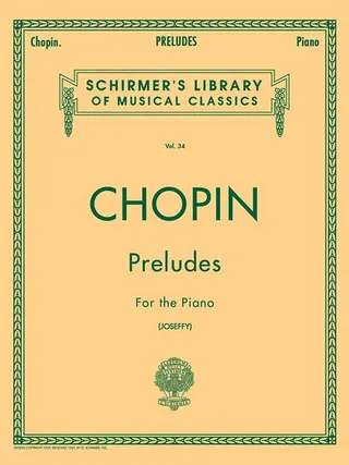 Chopin Preludes for the Piano Vol. 34 24 Preludes Op. 28 Advanced Classical Piano Sheet Music Schirmer Library of Classics Edited and Fingered
