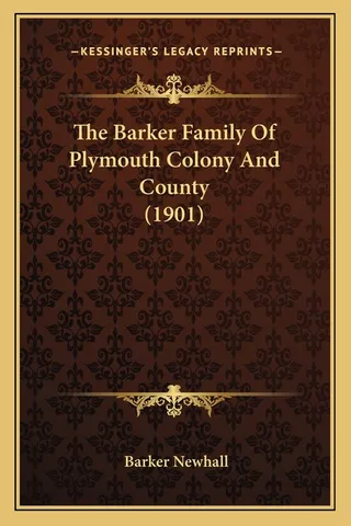 The Barker Family Of Plymouth Colony And County 1901