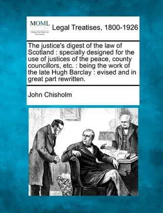 The justice's digest of the law of Scotland