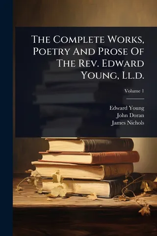 The Complete Works, Poetry and Prose of the Rev. Edward Young