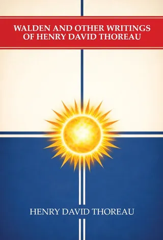 Walden and Other Writings of Henry David Thoreau