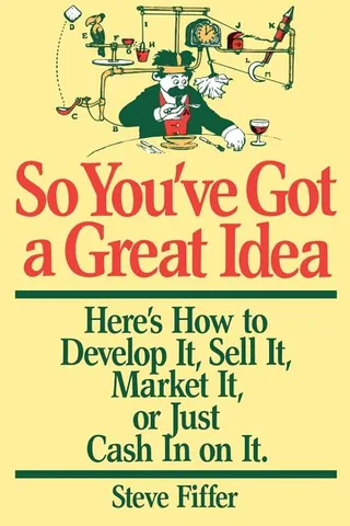 So You've Got a Idea