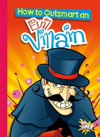 How to Outsmart an Evil Villain