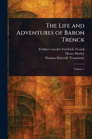 The Life and Adventures of Baron Trenck