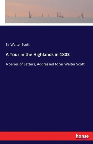 A Tour in the Highlands in 1803