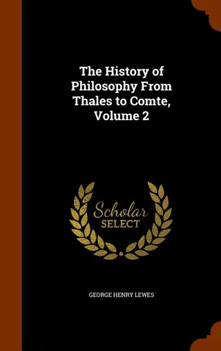 The History of Philosophy From Thales to Comte