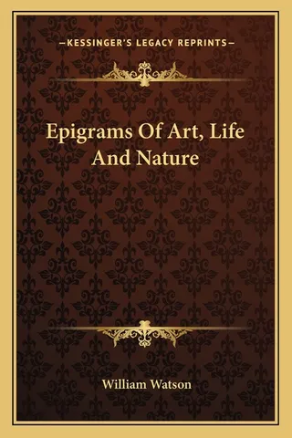 Epigrams Of Art, Life And Nature