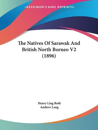 The Natives Of Sarawak And British North Borneo