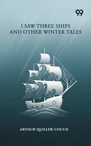 I Saw Three Ships And Other Winter Tales