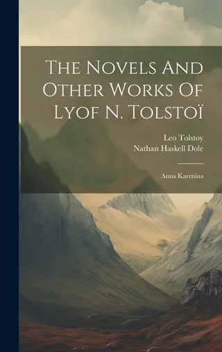 The Novels And Other Works Of Leo Tolstoy