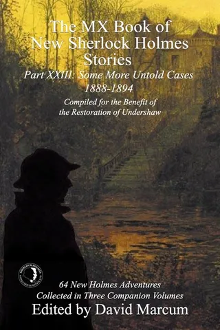 The MX Book of Sherlock Holmes Stories Some More Untold Cases Part XXIII