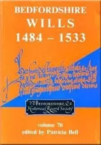 Bedfordshire Wills 1484-1533