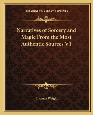 Narratives of Sorcery and Magic From the Most Authentic Sources