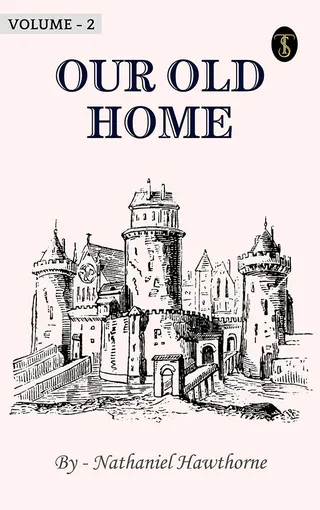 Our Old Home, Vol. 2