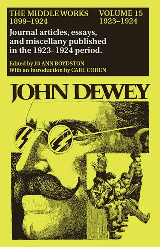 The Middle Works of John Dewey, Volume 15, 1899 - 1924