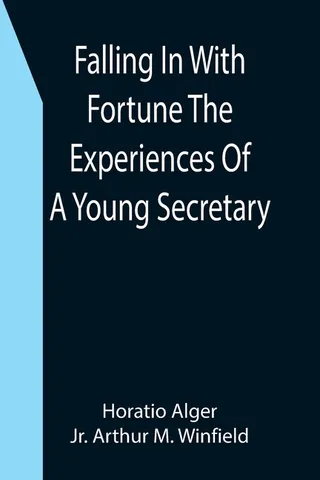 Falling In With Fortune The Experiences Of A Young Secretary