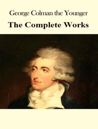 Complete Works of George Colman