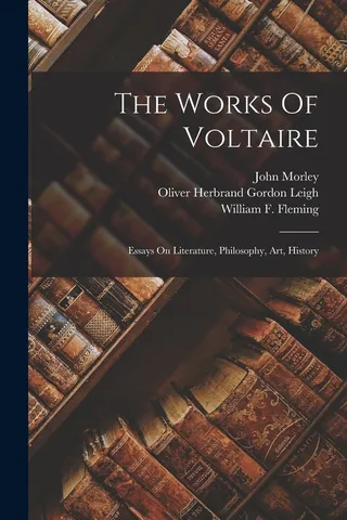 The Works of Voltaire: Essays on Literature, Philosophy, Art, History