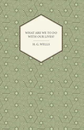 What Are We to Do with Our Lives?