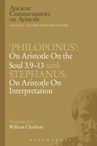 Philoponus': On Aristotle On the Soul 3.9-13 with Stephanus: On Aristotle On Interpretation
