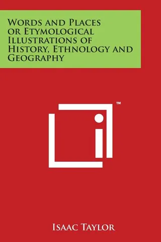 Words and Places or Etymological Illustrations of History, Ethnology and Geography