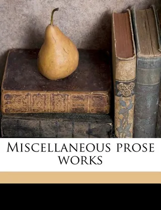 Miscellaneous Prose Works