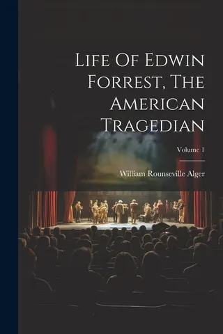 Life Of Edwin Forrest, The American Tragedian